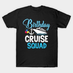 Birthday Cruise Squad Cruising Vacation Funny Crew T-Shirt